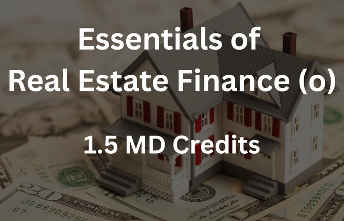Essentials of Real Estate Finance-ZOOM- 8-18-2026